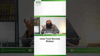 Islam Tidak Menolak Budaya - Ustadz Dr Syafiq Riza Basalamah MA