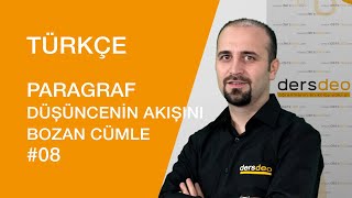 Türkçe- Paragraf 08 Düşüncenin Akışını Bozan Cümle Örnekler 1 , Dil Ve Anlatım