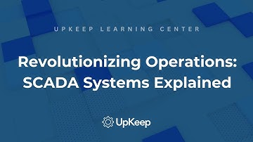 Understanding the Power of Supervisory Control & Data Acquisition (SCADA) Systems | UpKeep