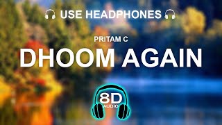 Dhoom Again 8D SONG | BASS BOOSTED