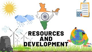 CHAPTER 1 - RESOURCES AND DEVELOPMENT  |  GEOGRAPHY  |  NCERT  | CLASS 10