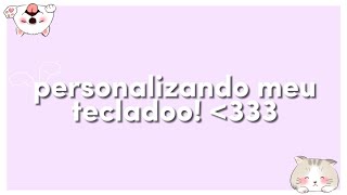 ✦ personalizando meu teclado!!♡ #desflop #youtela screenshot 5