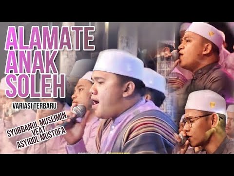 ALAMATE ANAK SHOLEH VARIASI TERBARU SYUBBANUL MUSLIMIN FEAT ASYIQOL MUSTHOFA