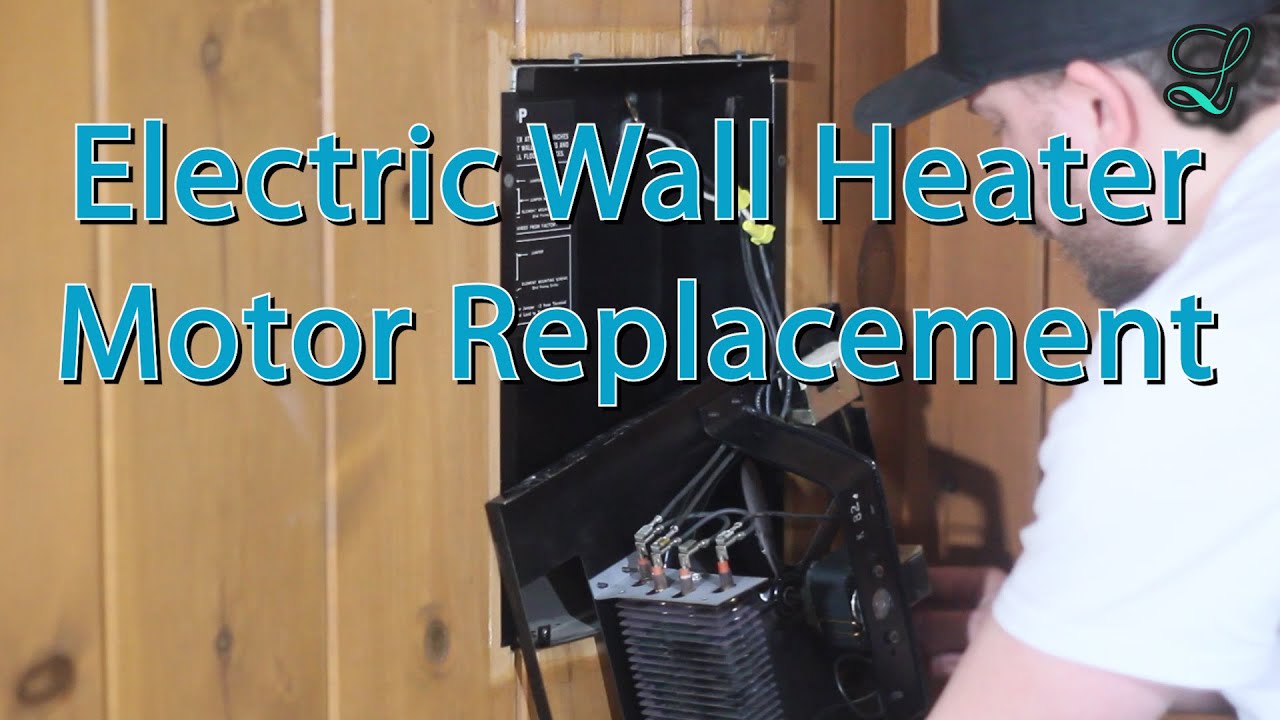Electric Wall Heater Motor Replacement - YouTube