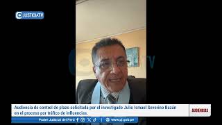 Audiencia de control de plazo solicitada por el investigado Julio Ismael Severino Bazán