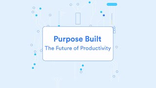Purpose Built: The Future of Productivity