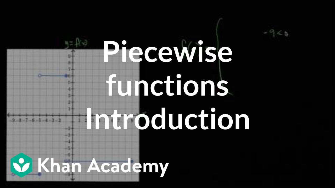 Introduction to piecewise functions  Algebra (video)  Khan Academy