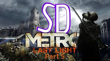 Metro Last Light: Redux Walkthrough - 5 (Through the Darkness)