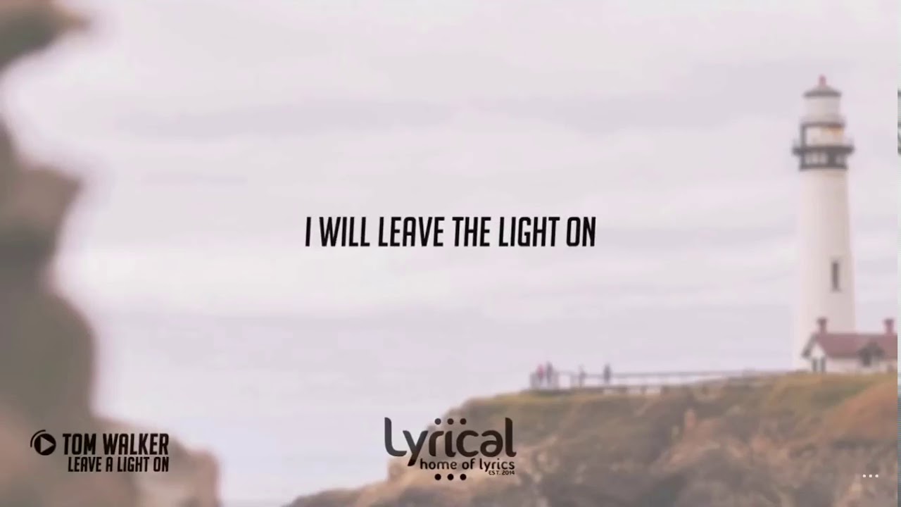 And I’ll leave the light on official YouTube