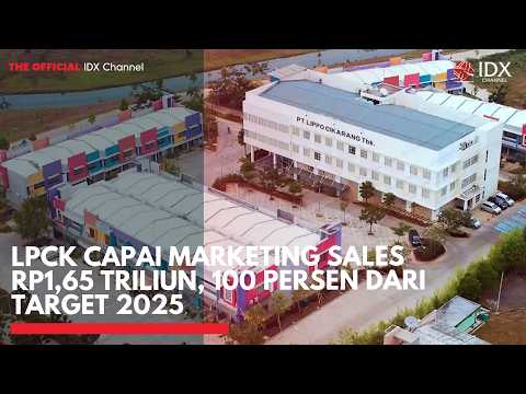 LPCK Capai Marketing Sales Rp1,65 Triliun, 100 Persen dari Target 2025 | MARKET BUZZ