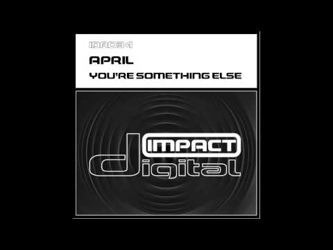 April - You're Something Else (Original Mix) [Impact Recordings]