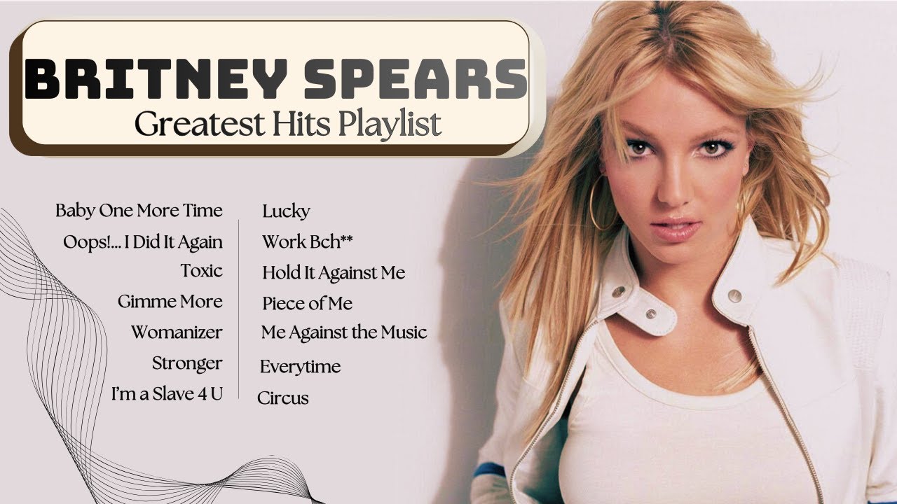 The Best Of Britney Spears - Britney Spears Full Greatest Hits