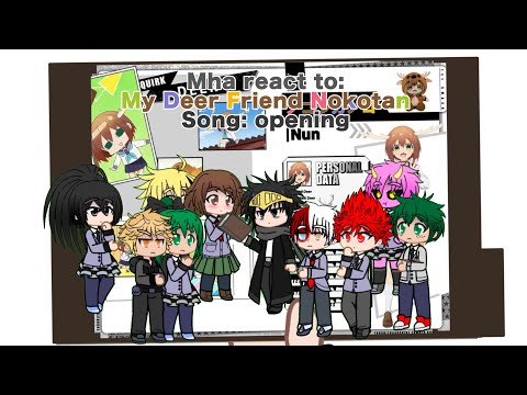 Mha react to: my deer friend nokotan