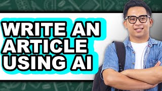 How to Write an Article Using Ai - Easy Guide