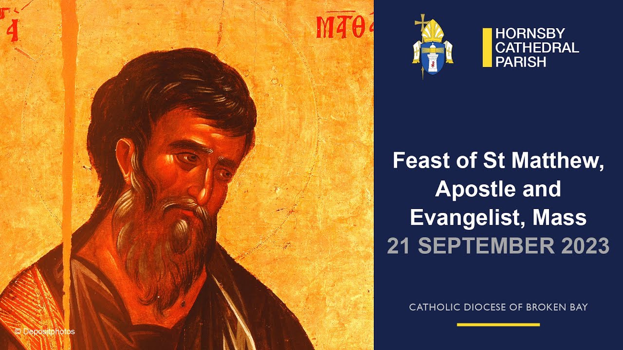 Feast of St Matthew, Apostle and Evangelist, Mass - 21 September 2023 ...