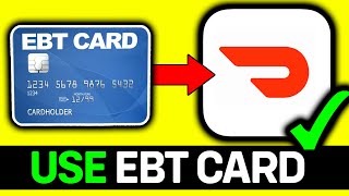 How To Use EBT Card On Doordash