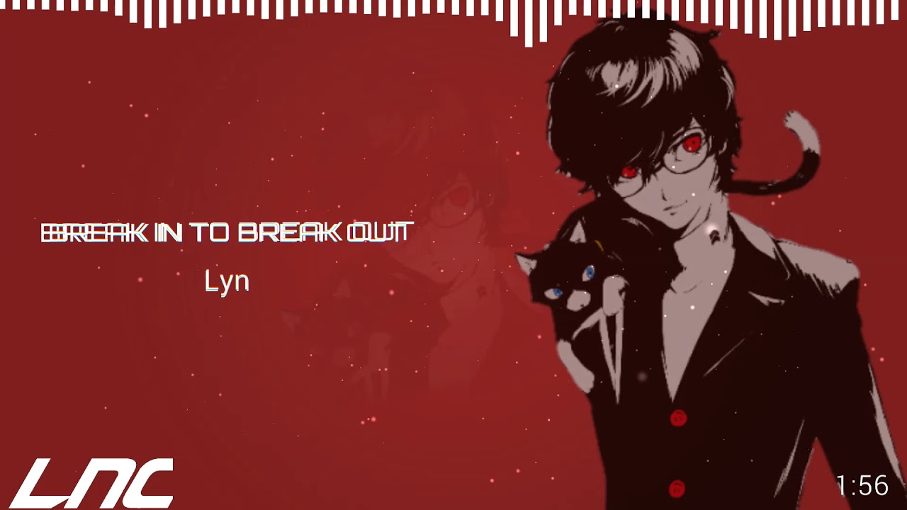 Break In To Break Out Lyn Persona 5 Ost Nightcore Full Ver Youtube