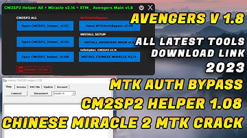 CM2SP2 helper 1.08 + chinese miracle without box + Avengers v 1.8+ mtk auth bypass latest version🔥✅