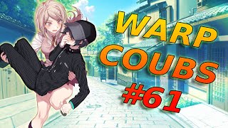 Warp CoubS 61 | anime / amv / gif with sound / my coub / аниме / coubs / gmv