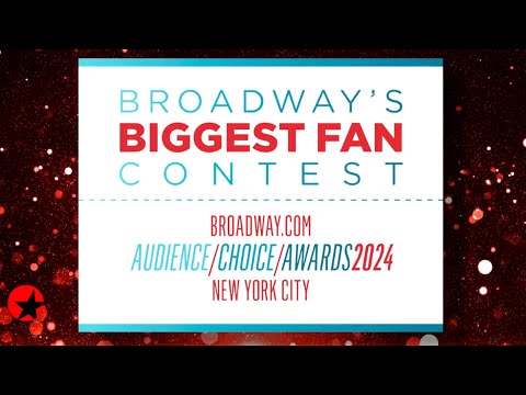 The 2024 Broadways Biggest Fan Contest is Here!