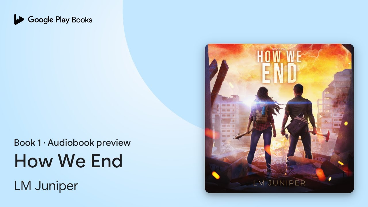 How We End Book 1 by LM Juniper · Audiobook