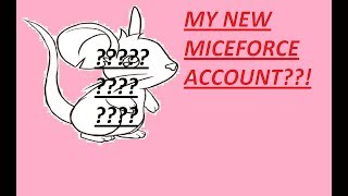 MY NEW MICEFORCE ACCOUNT?!