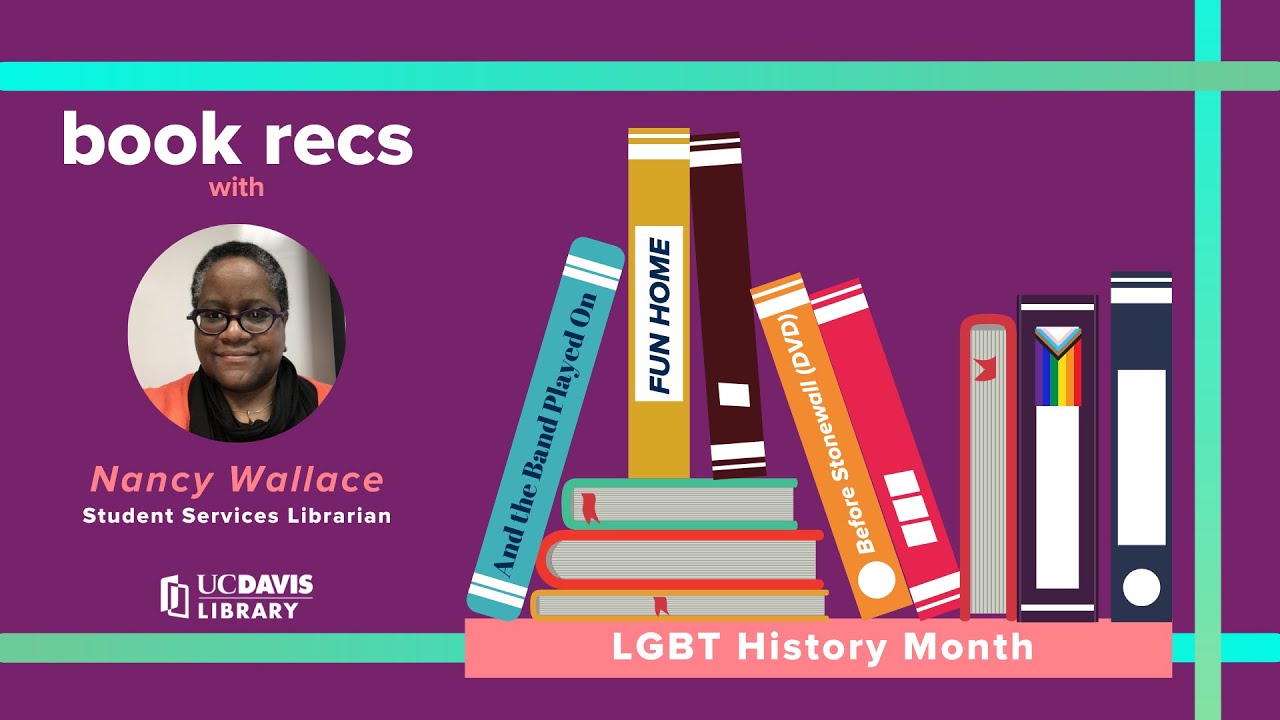 LGBT History Month Book Recs with UC Davis Librarian, Nancy Wallace