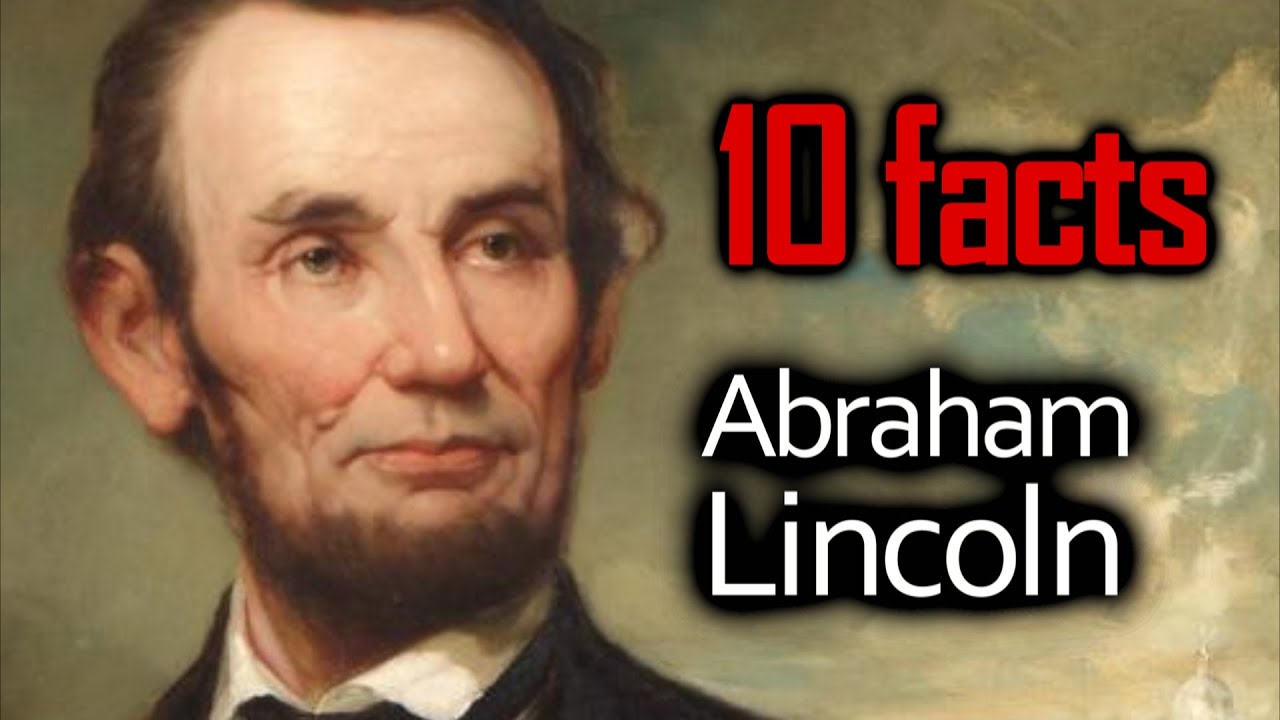 10 Facts About Abraham Lincoln