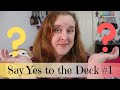 Say "Yes!" to the Deck #1 (+ bloopers)