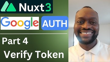 Nuxt 3 Google Authentication: Part 4 - Verify Google Token