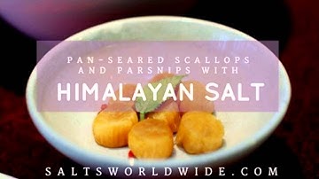 Pan-Seared Scallops and Parsnips with Himalayan Salt