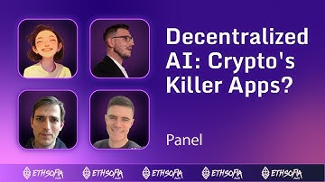 Decentralized AI: Crypto’s Killer Apps? | ETHSofia 2024