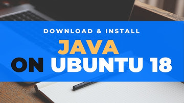 Download & Install java on Ubuntu 18