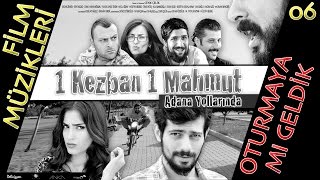 06 - Oturmaya mı Geldik | 1K1M Film Müzikleri