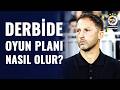 Tedesco'nun Galatasaray - Fenerbahçe Derbisinde Oyun Planı Nasıl Olacak?