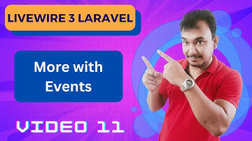 11 - Event-Driven Development in Laravel Livewire 3: Beyond the Basics