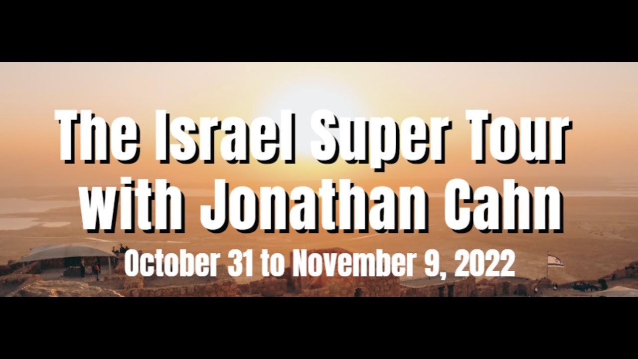 Israel Super Tour with Jonathan Cahn 2022 YouTube