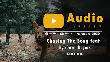 Chasing The Song feat  Dawn Beyers -  By Jonny Houlihan  [ Audio Library ]