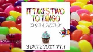 Short & Sweet Pt.1
