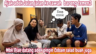 AJAK ADEK JALAN-JALAN KE SAWAH BARENG TEMEN2‼️ MBK DIAN DATANG ADEK PINGIN COBAIN SALAD BUAH JUGA