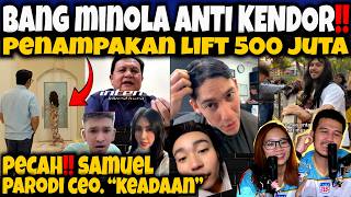 BANG MINOLA ANTI KENDOR‼️PENAMPAKAN LIFT 500 JUTA‼️SAMUEL SENTIL CEO 