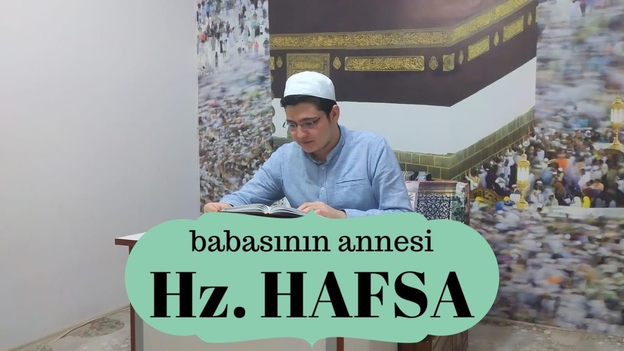 Hazreti Hafsa Validemizin Hayatı