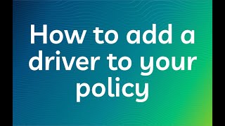 Add new driver to your Flow car policy screenshot 4