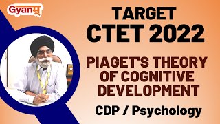 CTET Recruitment 2022 | CDP / Psychology | PIAGET'S THEORY of Cognitive Development | Gyanm