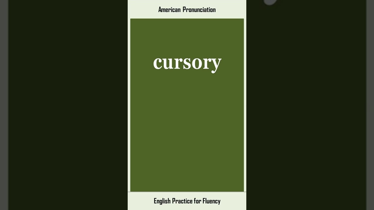 cursory, How to Say or Pronounce CURSORY in American, British English, Pronunciation