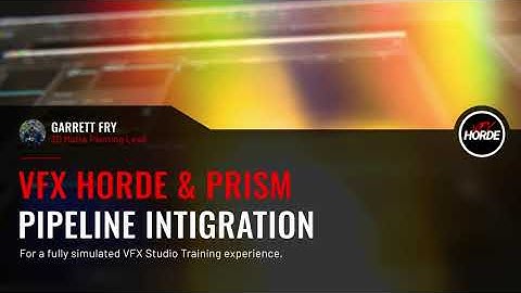 VFX Horde & Prism Pipeline Integration