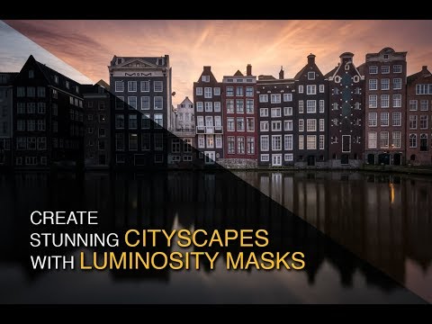 How to create a stunning cityscape in Photoshop with luminosity masks Amsterdam full workflow