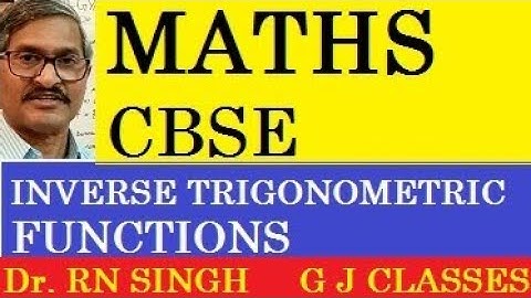 INVERSE TRIGONOMETRIC FUNCTIONS (PART-7),NCERT CHAPTER-2,CBSE CLASS 12, MATH WITH Dr. RN SINGH,GJC.