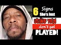The 6 Signs She is Just Using You! .. "Don't Get Played!"