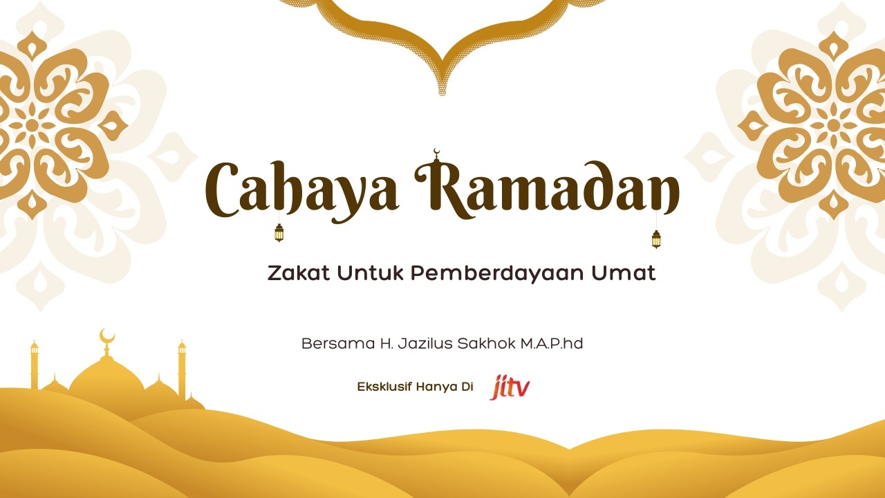 Zakat Untuk Pemberdayaan Umat - Cahaya Ramadan Musim 2 #3